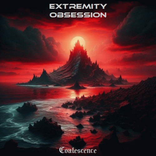 Extremity Obsession : Coalescence